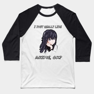 I Just Really Like Anime, OK? Cute Japan Culture Fans Gift Baseball T-Shirt